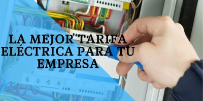 La Mejor Tarifa Eléctrica para Empresas - Tu Asesoria Energetica