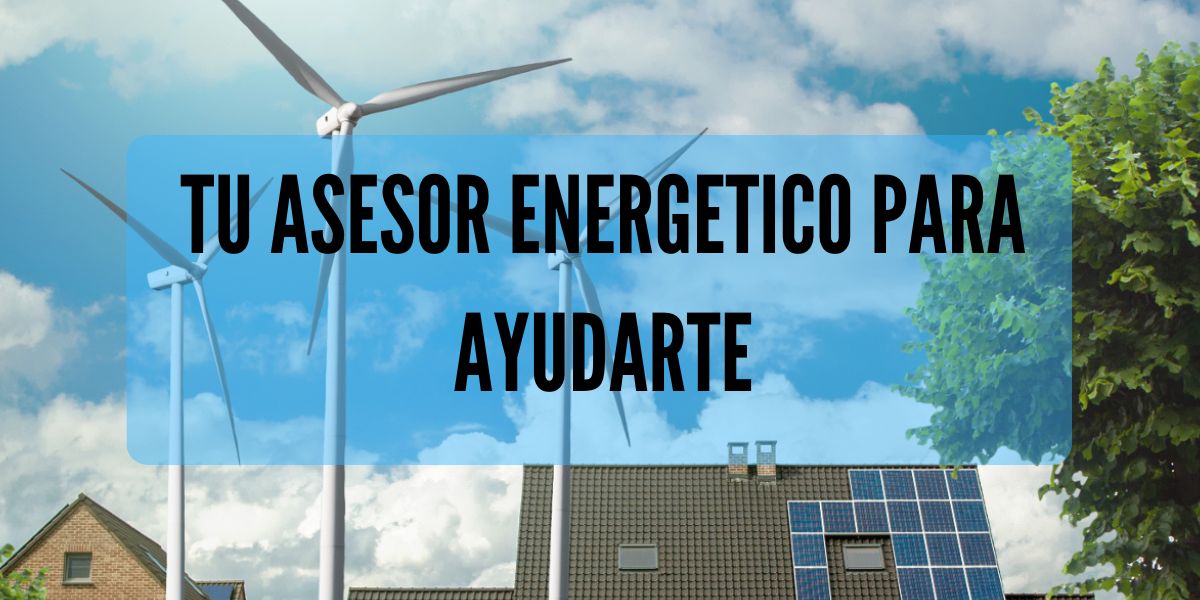 Asesor energetico para ayudarte ahorrar factura luz